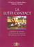 La lutte contact - stratégie de combat, lutte contact sportive, self-defense instinctive