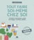 Tout faire soi-même chez soi : produits d'entretien, petits bricolages, recettes, jardin...