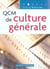Qcm de culture generale - 300 questions et reponses concernant la culture generale