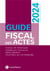 Guide fiscal des actes : Premier semestre 2024 (35e édition)