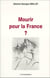 Mourir pour la France ?