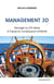 Management 3 d - manager au xxie siecle