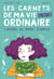 Carnets de ma vie (presque ordinaire) Tome 3 - salades et mots d'amour