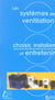 Les systemes de ventilation - choisir, installer et entretenir