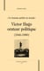 Un homme parlait au monde - victor hugo orateur politique (1846-1880) - étude des discours politiques