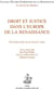 Droit et justice dans l'Europe de la Renaissance - colloque des 02-07 juillet 2001