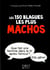 Les 150 blagues les plus machos