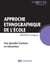 Approches ethnographiques de l'école - une pluralité d'acteurs en interaction