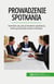 Prowadzenie spotkania : Dowiedz sie, jak prowadzic spotkania, które przynosza realne rezultaty