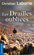 DRAILLES OUBLIEES (LES)
