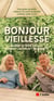Bonjour vieillesse : Quand le bien vieillir devient un projet de société