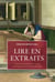 Lire en extraits - histoire de la lecture et de la production des textes, de l'Antiquité à la fin du Moyen âge