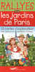 Rallyes dans les jardins de Paris - 10 cartes d'explorateur pour découvrir la capitale en s'amusant