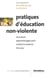 Pratiques d'éducation non-violente : Nouveaux apprentissages pour mettre la violence hors-jeu