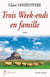 Trois weeks-ends en famille