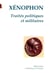 Traités politiques et militaires - Hieron - Agésilas - les Spartiates - constitution des Athéniens - équitation - commandant de cavalerie- chasse - correspondance