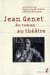 Jean genet du roman au théatre
