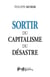 Sortir du capitalisme du désastre