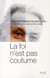 La foi n'est pas coutume