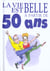 A 50 Ans La Vie Est Belle