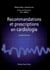 Recommandations et prescriptions en cardiologie (6e édition)