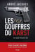 Les gouffres du Karst : une enquête d'Alexandre Jobin