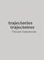 Vincent lamouroux - trajectories - trajectoires