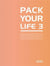 Pack your life 3