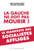 La gauche ne doit pas mourir ! - le manifeste des socialistes affligés