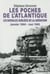 Les poches de l'Atlantique - les batailles oubliées de la Libération, janvier 1944-mai 1945