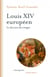 Louis XIV européen : Le discours des images