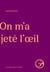 On m'a jeté l'oeil