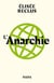 L'anarchie -  l'anarchiste - pourquoi sommes-nous anarchistes ?