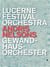 Andris Nelsons - Lucerne Festival Orchestra, Gewandhausorchester