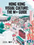 Hong kong visual culture : the m+ guide