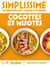 Simplissime : Les recettes les + faciles du monde : Cocottes et mijotés