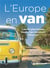 L'Europe en van : Les 20 plus beaux road trips à travers l'Europe