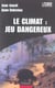 Le climat : jeu dangereux