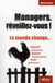 Managers, reveillez-vous ! le monde change...