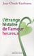 L'étrange histoire de l'amour heureux