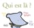 Qui Est La ?