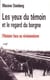 Les Yeux du témoin et le regard du borgne