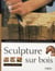 Sculpture Sur Bois