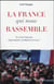 La france qui nous rassemble - et si les français reprenaient confiance en eux ?