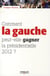 Comment la gauche peut-elle gagner la présidentielle 2012 ?