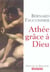 Athée, grâce à Dieu : Chroniques d'un siècle mal engagé