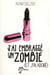 J'ai embrassé un zombie et j'ai adoré
