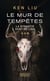 La dynastie dent de lion Tome 3 : le mur de tempêtes