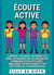 Ecoute active - comment vraiment entendre les gens, apprendre des techniques de communication effica
