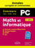 Maths et informatique : PC, annales corrigées et commentées, concours 2017/2018/2019 (2e édition)